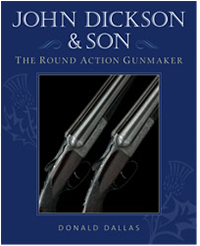 John Dickson & Son, The Round Action Gunmaker